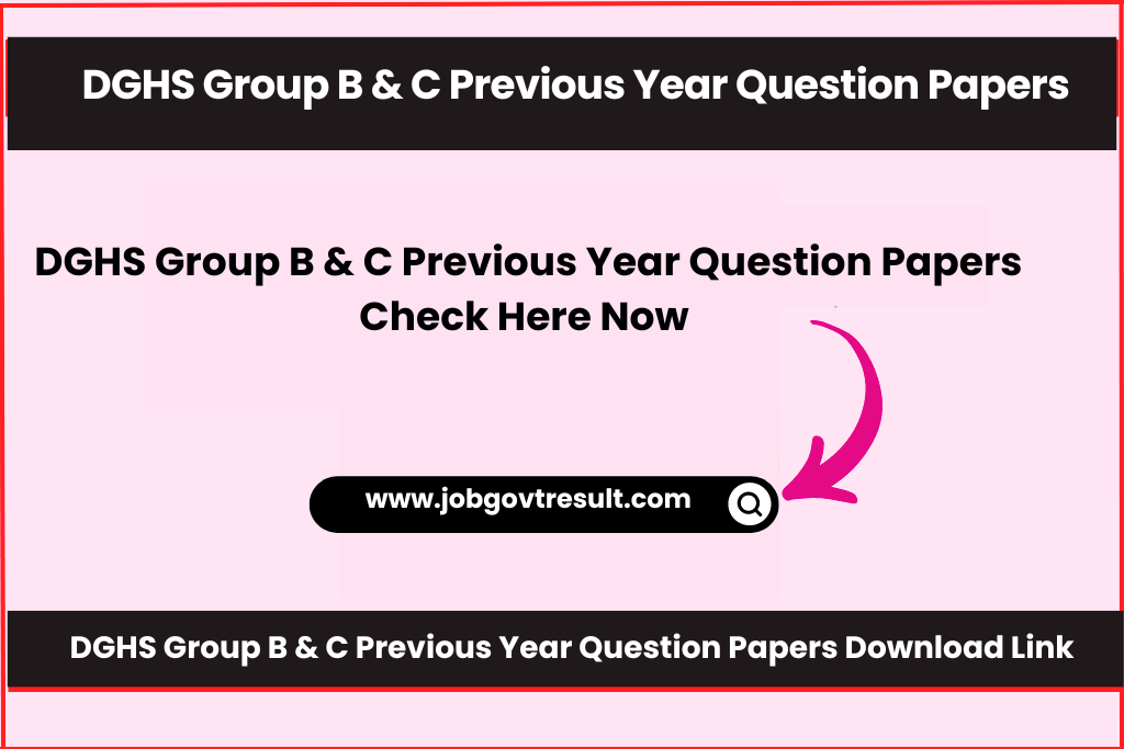 DGHS Group B & C Previous Year Question Papers