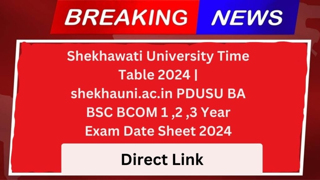 Shekhawati University Time Table 2024 | shekhauni.ac.in PDUSU BA BSC BCOM 1 ,2 ,3 Year Exam Date Sheet 2024